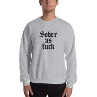 Sober As Fuck Sweatshirt — Black on Grey Heather
