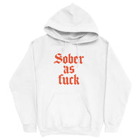 Sober As Fuck Hoodie — Orange on White