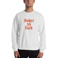 Sober As Fuck Sweatshirt — Orange on White