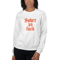 Sober As Fuck Sweatshirt — Orange on White