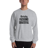 Totally Fucking Grateful Sweatshirt — Black on Grey Heather