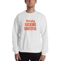 Totally Fucking Grateful Sweatshirt — Orange on White