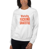 Totally Fucking Grateful Sweatshirt — Orange on White