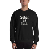 Sober As Fuck Sweatshirt — White on Black