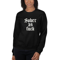 Sober As Fuck Sweatshirt — White on Black