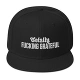 Totally Fucking Grateful Snapback — White on Black