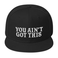 You Ain't Got This Snapback — White on Black