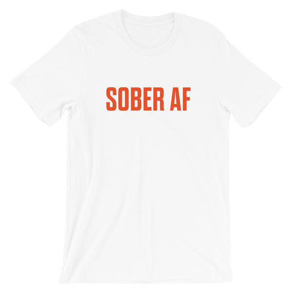 Sober AF Unisex T-Shirt — Orange on White