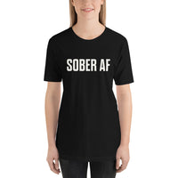 Sober AF Unisex T-Shirt — White on Black