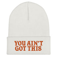 You Ain't Got This Beanie — Orange on White