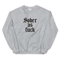 Sober As Fuck Sweatshirt — Black on Grey Heather