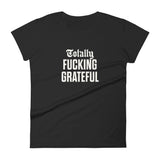 Totally Fucking Grateful Women's T-Shirt — White on Black