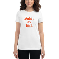 Sober As Fuck Women's T-Shirt — Orange on White