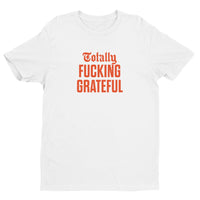 Totally Fucking Grateful Men's Fitted T-Shirt — Orange on White