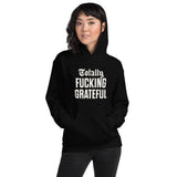 Totally Fucking Grateful Hoodie — White on Black