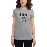 Sober As Fuck Women's T-Shirt — Black on Grey Heather