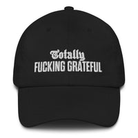 Totally Fucking Grateful Dad Hat — White on Solid Black