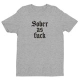 Sober As Fuck Men's Fitted T-Shirt — Black on Grey Heather