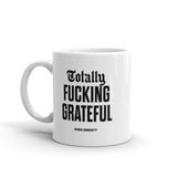 Totally Fucking Grateful Mug — Black on White