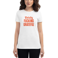 Totally Fucking Grateful Women's T-Shirt — Orange on White